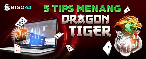 5-Tips-Menang-Dragon-Tiger-di-Bigo4D