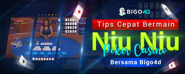 Tips Cepat Bermain Niu Niu poker- Niu niu poker casino dalah permainan poker populer yang berasal dari China dan Kamboja.