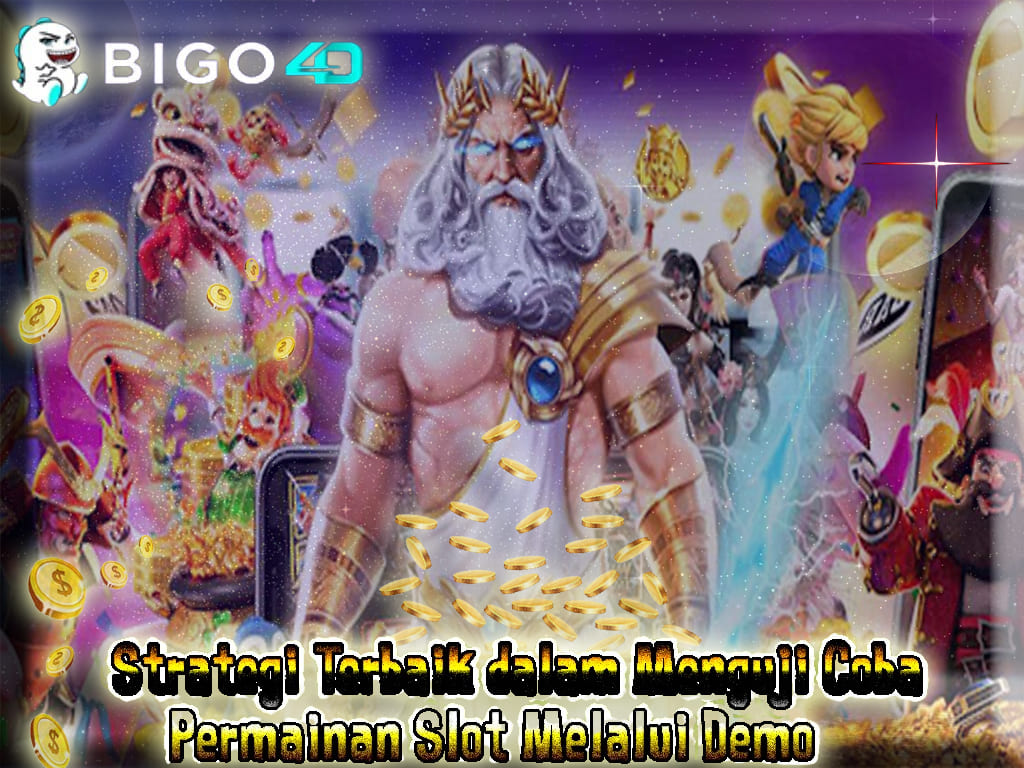 Strategi Terbaik dalam Menguji Coba Permainan Slot Melalui Demo