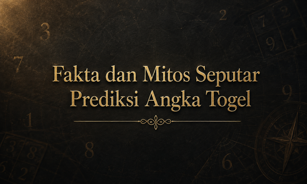 Seputar Prediksi Angka Togel